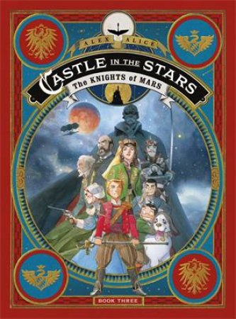 Castle In The Stars: The Knights Of Mars by Alex Alice