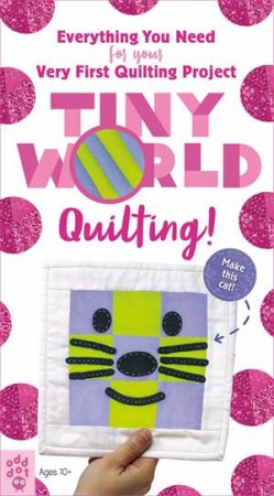 Tiny World: Quilting! by Justin Stafford & Justin Stafford & Odd Dot