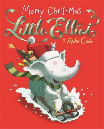 Merry Christmas, Little Elliot by Mike Curato & Mike Curato