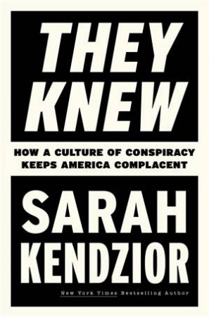 They Knew by Sarah Kendzior