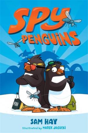 Spy Penguins by Sam Hay & Marek Jagucki