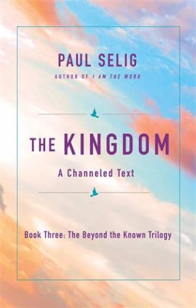 The Kingdom by Paul Selig