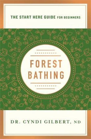 Forest Bathing by Cyndi Gilbert