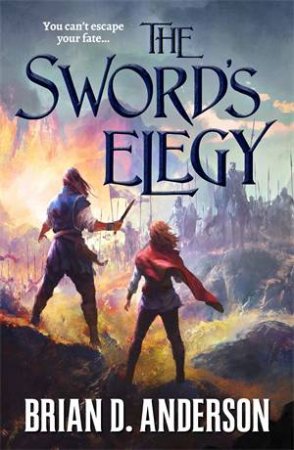 The Sword's Elegy by Brian D. Anderson