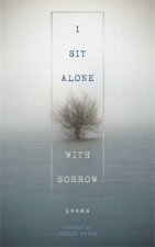 I Sit Alone With Sorrow