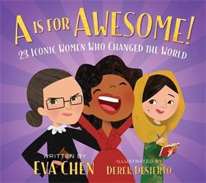 A Is For Awesome! by Eva Chen & Derek Desierto