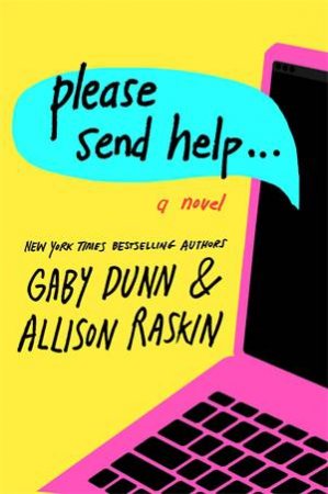 Please Send Help by Gaby Dunn & Allison Raskin