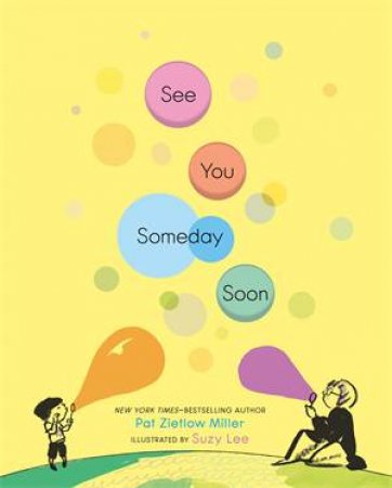 See You Someday Soon by Pat Zietlow Miller & Suzy Lee