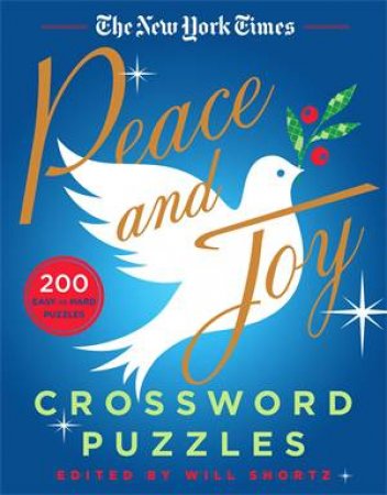 The New York Times Peace And Joy Crossword Puzzles by Various