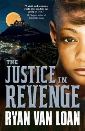 The Justice In Revenge by Ryan Van Loan