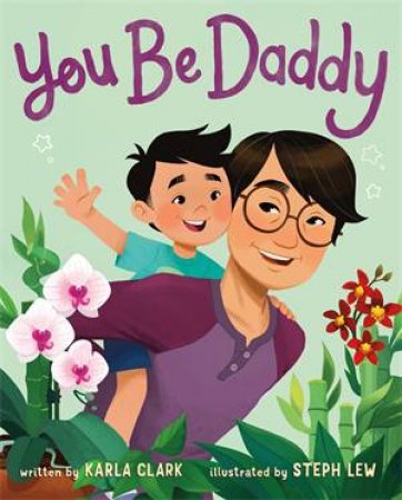 You Be Daddy by Karla Clark & Steph Lew