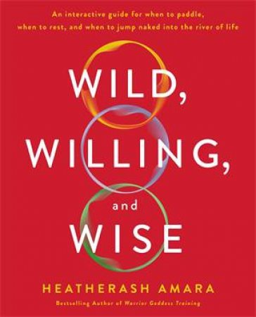 Wild, Willing, and Wise by HeatherAsh Amara