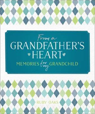 From A Grandfather's Heart by Ruby Oaks