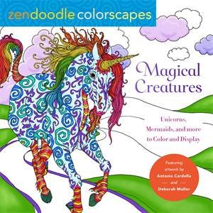 Zendoodle Colorscapes: Magical Creatures by Deborah Muller & Antonia Cardella