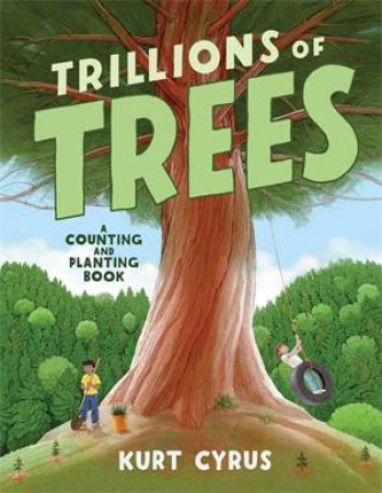 Trillions Of Trees by Kurt Cyrus