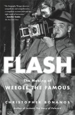 Flash The Making Of Weegee The Famous