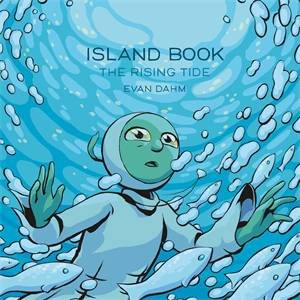 Island Book: The Rising Tide by Evan Dahm