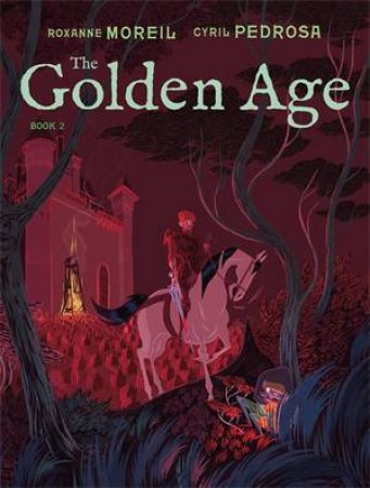 The Golden Age, Book 2 by Roxanne Moreil & Cyril Pedrosa & Cyril Pedrosa