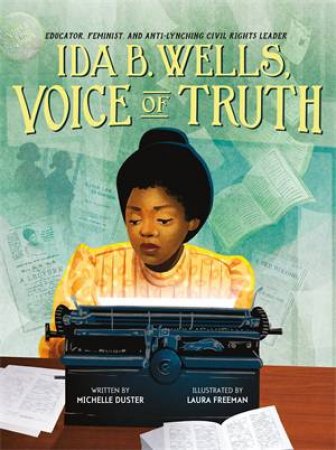 Ida B. Wells, Voice Of Truth by Michelle Duster & Laura Freeman