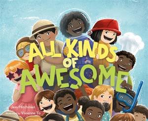 All Kinds Of Awesome by Jess Hitchman & Vivienne To