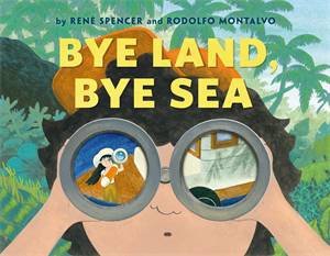 Bye Land, Bye Sea by written by René Spencer and Rodolfo Montalvo & Rodolfo Montalvo