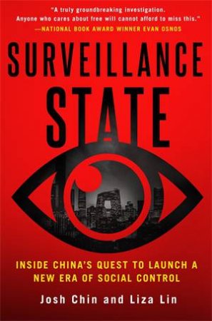 Surveillance State by Josh Chin & Liza Lin