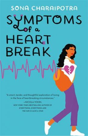 Symptoms Of A Heartbreak by Sona Charaipotra