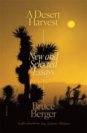 A Desert Harvest by Bruce Berger