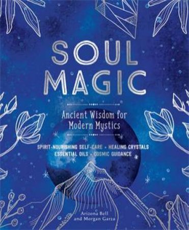 Soul Magic by Arizona Bell & Morgan Garza