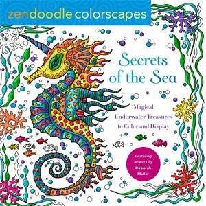 Zendoodle Colorscapes: Secrets Of The Sea by Deborah Muller