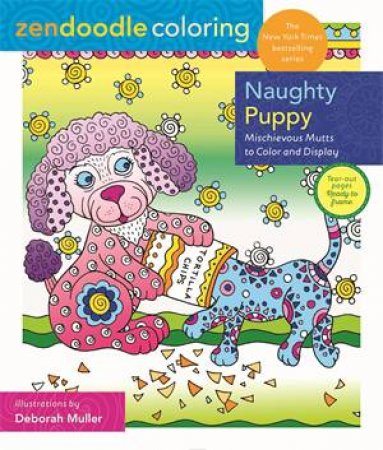 Zendoodle Coloring: Naughty Puppy by Deborah Muller