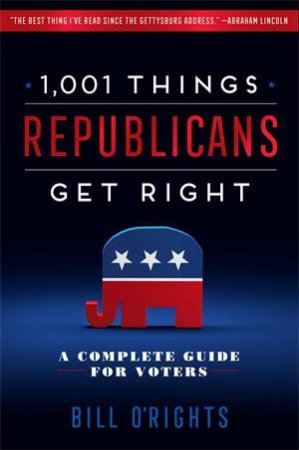 1,001 Things Republicans Get Right by Bill O'Rights