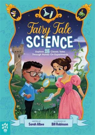 Fairy Tale Science by Sarah Albee & Bill Robinson