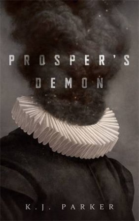 Prosper's Demon by K. J. Parker