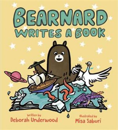 Bearnard Writes A Book by Deborah Underwood & Misa Saburi