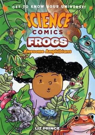 Science Comics: Frogs by Liz Prince