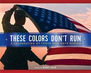 These Colors Don't Run by Mary Zaia & Mary Zaia