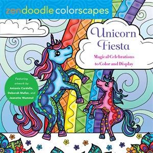 Zendoodle Colorscapes: Unicorn Fiesta by Jeanette Wummel & Antonia Cardella & Deborah Muller