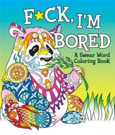 F*ck, I'm Bored by Caitlin Peterson