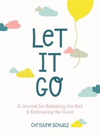 Let It Go by Christine Schultz