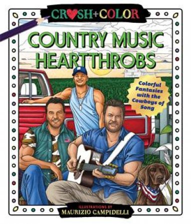 Crush And Color: Country Music Heartthrobs by Maurizio Campidelli