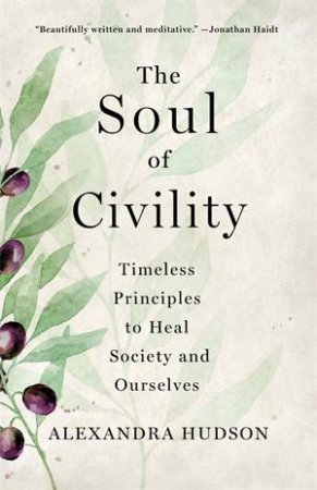 The Soul of Civility by Alexandra Hudson