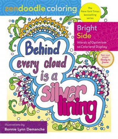 Zendoodle Coloring: Bright Side by Bonnie Lynn Demanche