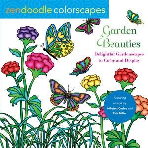 Zendoodle Colorscapes: Garden Beauties by Nikolett Corley & Tish Miller