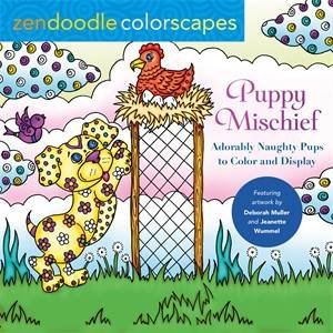 Zendoodle Colorscapes: Puppy Mischief by Deborah Muller & Jeanette Wummel