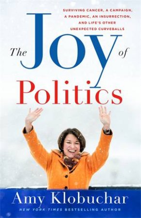 The Joy of Politics by Amy Klobuchar