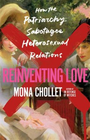 Reinventing Love by Mona Chollet