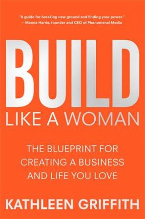 Build Like A Woman by Kathleen Griffith