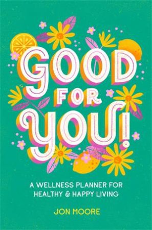 Good for You! by Jon Moore