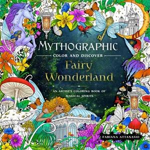 Mythographic Color and Discover: Fairy Wonderland by Fabiana Attanasio